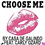 Casa de Galindo ft Carly Ozard EP - Ganymede - Choose Me (Club Dance - Latin Club Dance (Wavs + MP3s)