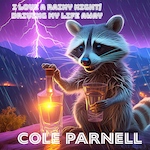 Cole Parnell - I Love A Rainy Night - Driving My Life Away (EDM Dance-Pop Dance-Tropical Pop-County Dance)