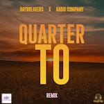 Daybreakers x Radio Company - Quarter To (Remix) Submental (Anthem Club Dance)