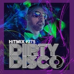 Dirty Disco - HitMix Radio Show 275 (Pride Edition 1)