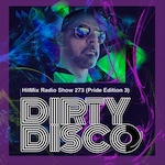 Dirty Disco - HitMix Radio Show (Pride Edition 3)