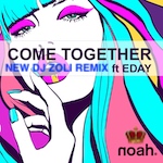 NOAH ft Eday - Come Together (DJ ZOLI Remix) 5A -127 Tech Club