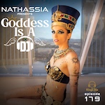 Goddess Is A DJ Radio Show 179 by NATHASSIA