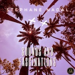 Stéphane Nadal - Sounds and Fascinations EP (Deep Delicious House - Cosmic House)